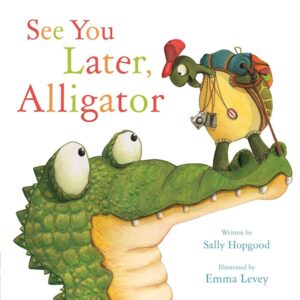 See you Later Alligator